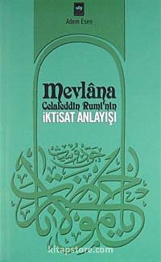 Mevlana Celaleddin Rumi'nin İktisat Anlayışı