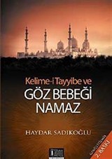 Kelime-i Tayyibe ve Göz Bebeği Namaz