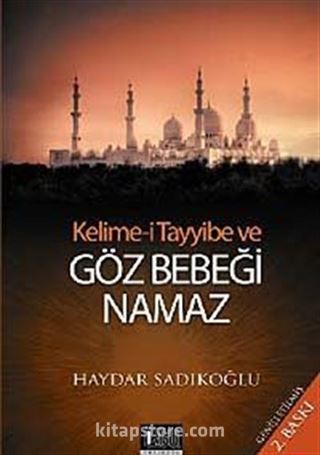 Kelime-i Tayyibe ve Göz Bebeği Namaz