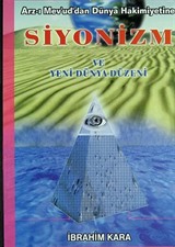 Arz-ı Mev'ud'dan Dünya Hakimiyetine Siyonizm ve Yeni Dünya Düzeni