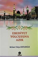 Ebediyet Yolcusuna Azık