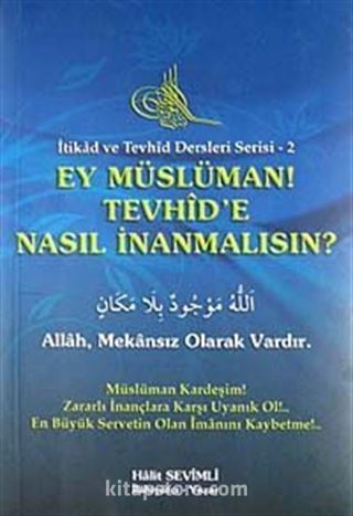 Ey Müslüman Tevhid'e Nasıl İnanmalısın?