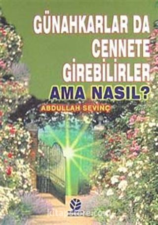 Günahkarlar da Cennete Girebilirler Ama Nasıl?