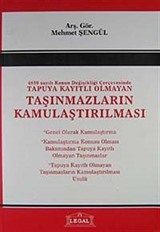 4650 Sayılı Kanun Değişkliği Çerçevesinde Tapuya Kayıtlı Olmayan Taşınmazların Kamulaştırılması