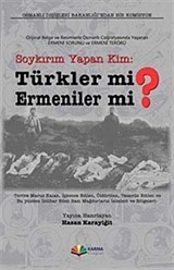 Soykırım Yapan Kim: Türkler mi? Ermeniler mi?