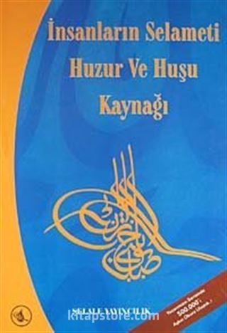 İnsanların Selameti Huzur ve Huşu Kaynağı