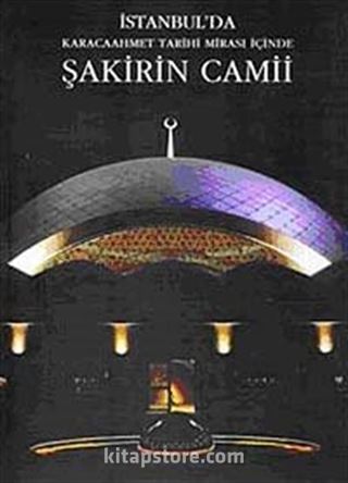 İstanbul'da Karacaahmet Tarihi Mirası İçinde Şakirin Camii