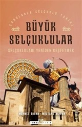 Selçukluları Yeniden Keşfetmek / Sorularla Selçuklular Tarihi