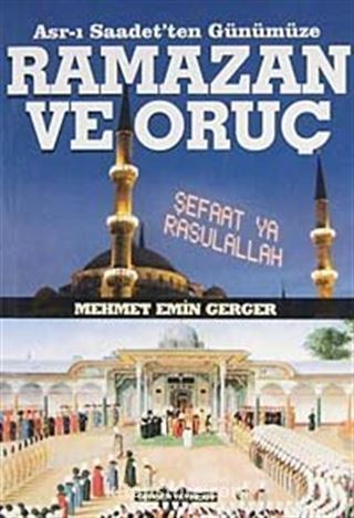 Asr-ı Saadet'ten Günümüze Ramazan ve Oruç