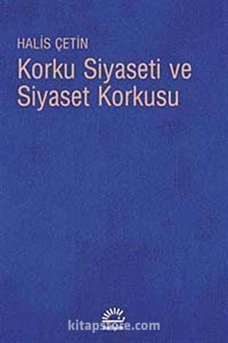 Korku Siyaseti ve Siyaset Korkusu