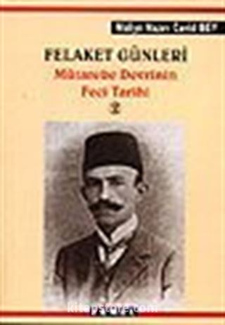 Felaket Günleri / Mütareke Devrinin Feci Tarihi 2