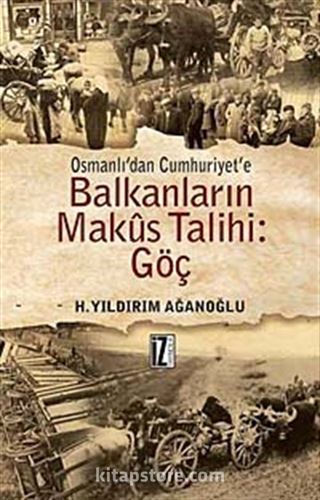 Osmanlı'dan Cumhuriyet'e Balkanların Makus Talihi: Göç