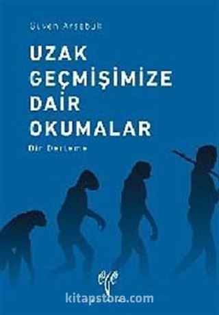 Uzak Geçmişimize Dair Okumalar