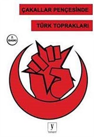 Çakallar Pençesinde Türk Toprakları