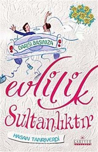 Evlilik Sultanlıktır