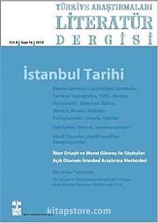 Türkiye Araştırmaları Literatür Dergisicilt 8 Sayı: 16 2010 / İstanbul Tarihi