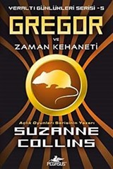 Gregor ve Zaman Kehaneti / Yeraltı Günlükleri Serisi -5