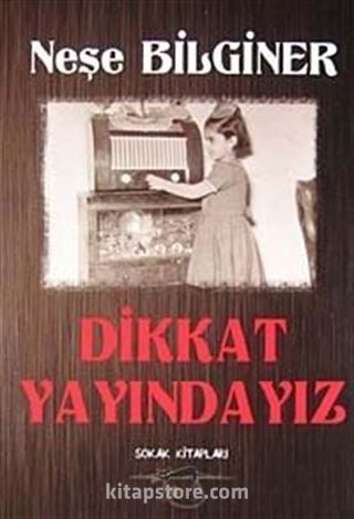 Dikkat Yayındayız