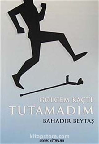 Gölgem Kaçtı Tutamadım