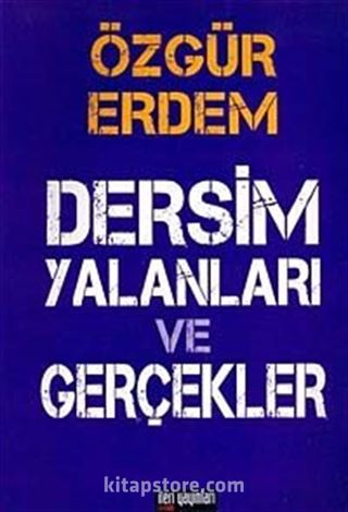 Dersim Yalanları ve Gerçekler