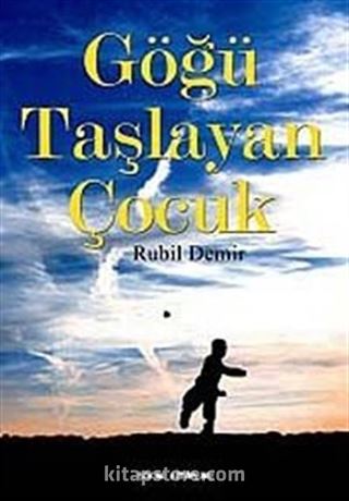 Göğü Taşlayan Çocuk