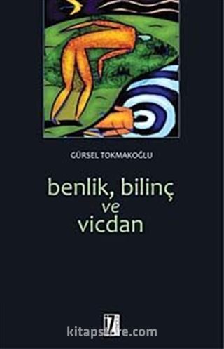 Benlik, Bilinç ve Vicdan