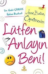 Anne, Baba, Öğretmenim, Lütfen Anlayın Beni