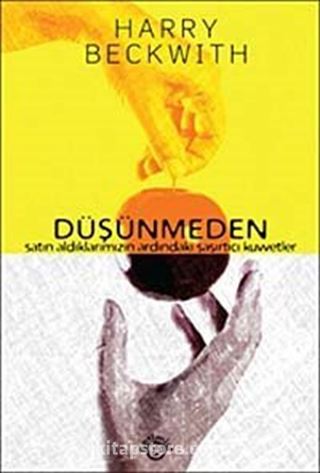 Düşünmeden / Satın Aldıklarımızın Ardındaki Şaşırtıcı Kuvvetler