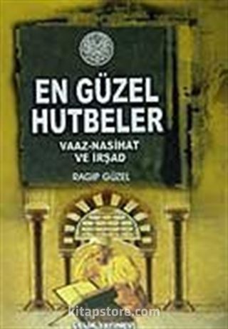 En Güzel Hutbeler / Vaaz-Nasihat ve İrşad