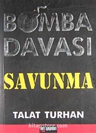 Bomba Davası / Savunma