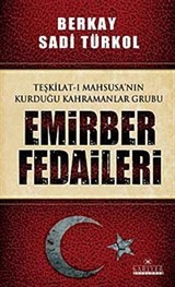 Teşkilat-ı Mahsusa'nın Kurduğu Kahramanlar Grubu Emirber Fedaileri