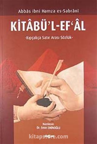 Kitabü'l Ef'al / Kıpçakça Satır Arası Sözlük