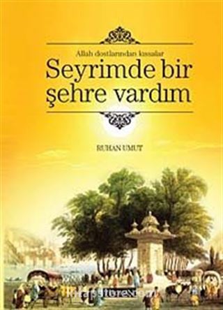 Seyrimde Bir Şehre Vardım