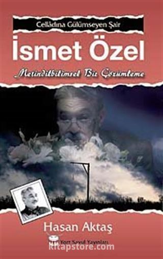 Celladına Gülümseyen Şair İsmet Özel