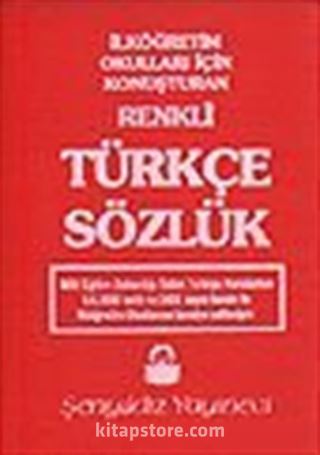 İlköğretim Okulları İçin Konuşturan Renkli Türkçe Sözlük (Kitap Kağıdı Plastik Kapak)