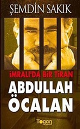 İmralı'da Bir Tiran Abdullah Öcalan