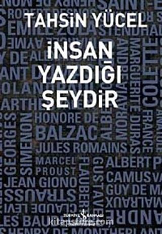 İnsan Yazdığı Şeydir