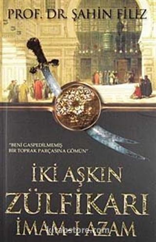 İki Aşkın Zülfikarı İmam-ı Azam