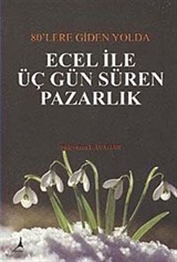 80'lere Giden Yolda Ecel ile Üç Gün Süren Pazarlık