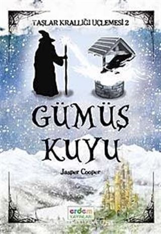 Gümüş Kuyu / Taşlar Krallığı Üçlemesi-2