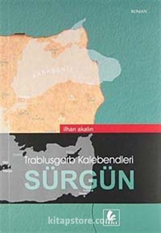 Sürgün - Trablusgarb Kalebendleri