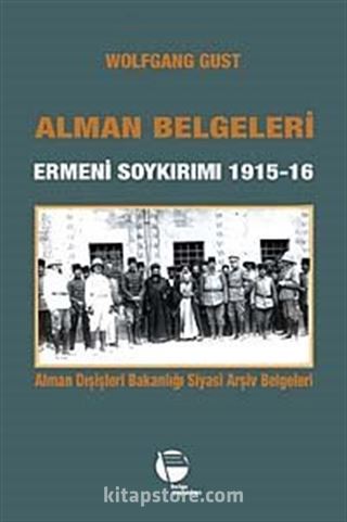 Alman Belgeleri Ermeni Soykırımı 1915-16