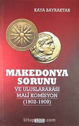 Makedonya Sorunu ve Uluslararası Mali Komisyon (1902-1909)