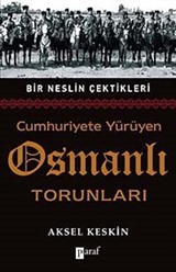 Cumhuriyete Yürüyen Osmanlı Torunları