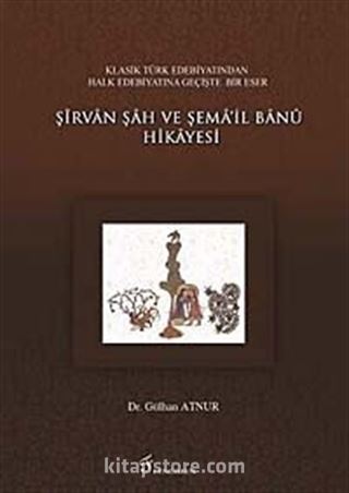 Şirvan Şah ve Şema'il Banu Hikayesi