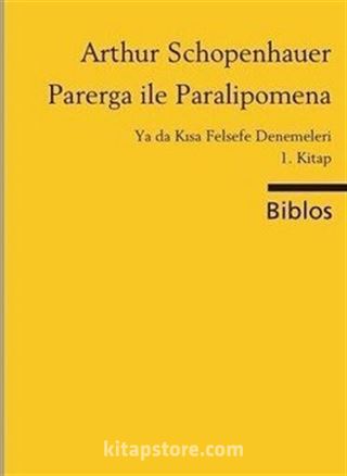 Parerga ve Paralipomena / Ya da Kısa Felsefe Denemeleri 1. Kitap