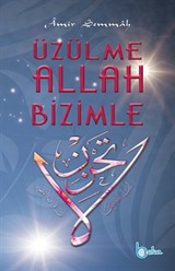 Üzülme Allah Bizimle