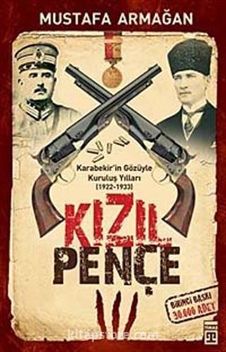 Kızıl Pençe / Karabekir'in Gözüyle Kuruluş Yılları (1922-1933)