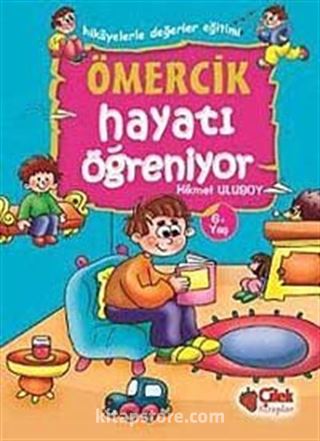 Ömercik Hayatı Öğreniyor / Hikayelerle Değerler Eğitimi