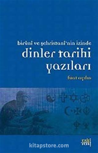 Biruni ve Şehristan'nin İzinde Dinler Tarihi Yazıları